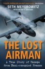 The Lost Airman : A True Story of Escape from Nazi-occupied France - Book