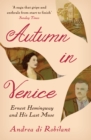 Autumn in Venice : Ernest Hemingway and His Last Muse - Book