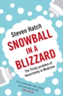 Snowball in a Blizzard : The Tricky Problem of Uncertainty in Medicine - Book