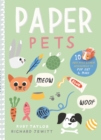 Paper Pets : 10 Cute Pets & Their Accessories to Pop Out & Make - Book