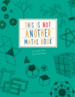 This is Not Another Maths Book : A smart art activity book - Book