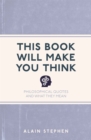 This Book Will Make You Think : Philosophical Quotes and What They Mean - eBook