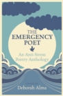 The Emergency Poet : An Anti-Stress Poetry Anthology - Book