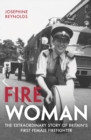 Fire Woman : The Extraordinary Story of Britain's First Female Firefighter - eBook