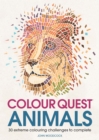 Colour Quest® Animals : 30 Extreme Colouring Challenges to Complete - Book