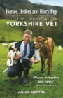 Horses, Heifers and Hairy Pigs : The Life of a Yorkshire Vet - Book