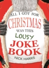 All I Got for Christmas Was This Lousy Joke Book - Book