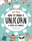 How to Draw a Unicorn and Other Cute Animals : With simple shapes and 5 steps - Book