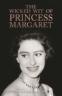 The Wicked Wit of Princess Margaret - eBook