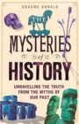 The Mysteries of History : Unravelling the Truth from the Myths of Our Past - eBook