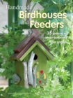 Handmade Birdhouses and Feeders : 35 Projects to Attract Birds into Your Garden - Book