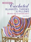 Modern Crocheted Blankets, Throws and Cushions : 35 Colourful, Cosy and Comfortable Patterns - Book