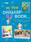 My First Origami Book : 35 Fun Papercrafting Projects for Children Aged 7+ - Book