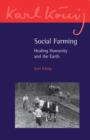 Social Farming : Healing Humanity and the Earth - Book