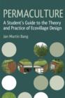 Permaculture : A Student's Guide to the Theory and Practice of Ecovillage Design - Book
