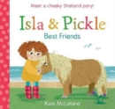 Isla and Pickle: Best Friends - Book