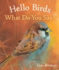 Hello Birds, What Do You Say? - Book