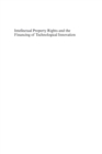 Intellectual Property Rights and the Financing of Technological Innovation : Public Policy and the Efficiency of Capital Markets - eBook