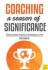 Coaching a Season of Significance : A Soccer Coaches' Companion to All Challenges of a Year - Book
