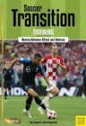 Soccer Transition Training : Moving Between Attack and Defence - Book