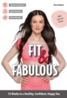 Fit & Fabulous : 12 Weeks to a Healthy, Confident, Happy You - Book