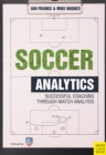 Soccer Analytics : Successful Coaching Through Match Analysis - eBook