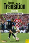 Soccer Transition Training : Moving Between Attack and Defense - eBook
