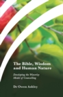 The Bible, Wisdom and Human Nature : Developing the Waverley Model of Counselling - Book