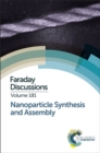 Nanoparticle Synthesis and Assembly : Faraday Discussion 181 - Book