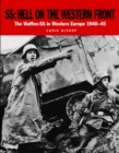 SS: Hell on the Western Front : The Waffen-SS in Western Europe 1940-45 - Book