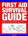 First Aid Survival Guide : Offers practical advice, including how to resuscitate and treating broken bones, burn, hypothermia and heat stroke - Book