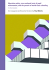 Education policy, cross-national tests of pupil achievement, and the pursuit of world-class schooling : A critical analysis - eBook