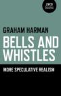 Bells and Whistles : More Speculative Realism - eBook