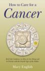 How to Care for a Cancer - Real Life Guidance on How to Get Along and be Friends with the Fourth Sign of the Zodiac - Book