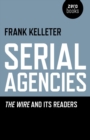 Serial Agencies : The Wire and Its Readers - eBook