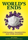 World's Ends : Coronavirus, Frankenstein and other Monsters - Book