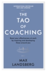 The Tao of Coaching : Boost Your Effectiveness at Work by Inspiring and Developing Those Around You - eBook