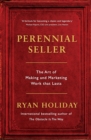 Perennial Seller : The Art of Making and Marketing Work that Lasts - eBook