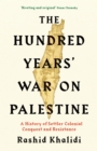 The Hundred Years' War on Palestine : The International Bestseller - eBook