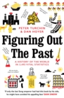 Figuring Out The Past : The 3,495 Vital Statistics that Explain World History - eBook
