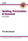 GCSE Spelling, Punctuation and Grammar Workbook (includes Answers) - Book