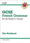 GCSE French Grammar Workbook: includes Answers (For exams in 2024 and 2025) - Book
