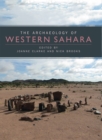 The Archaeology of Western Sahara : A Synthesis of Fieldwork, 2002 to 2009 - eBook