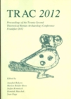 TRAC 2012 : Proceedings of the Twenty-Second Annual Theoretical Roman Archaeology Conference, Frankfurt 2012 - Book