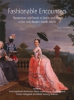 Fashionable Encounters : Perspectives and Trends in Textile and Dress in the Early Modern Nordic World - Book