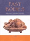 Past Bodies : Body-Centered Research in Archaeology - Book