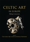 Celtic Art in Europe : Making Connections - eBook