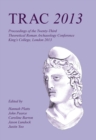 TRAC 2013 : Proceedings of the Twenty-Third Annual Theoretical Roman Archaeology Conference, London 2013 - eBook