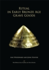 Ritual in Early Bronze Age Grave Goods - eBook