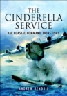 The Cinderella Service : RAF Coastal Command 1939 - 1945 - eBook